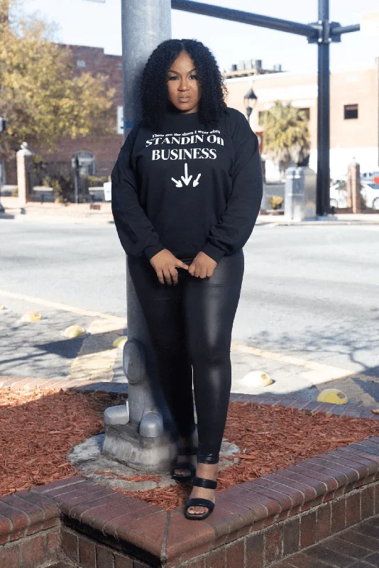 Standing on Business Sweatshirt